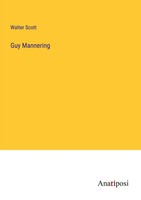 Walter Scott | Guy Mannering | Taschenbuch | Englisch (2024) | Anatiposi Verlag