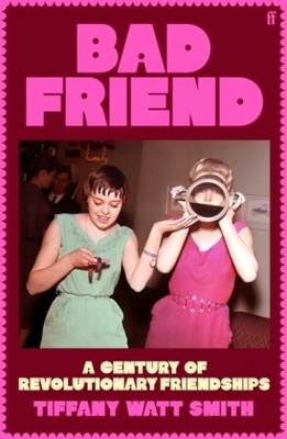 Bad Friend | Watt Smith, Tiffany | Gebunden | 9780571376537