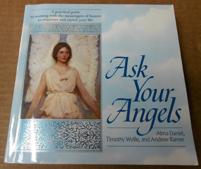 Ask Your Angels by: Alma Daniel, Timothy Wyllie & Andrew Ramer Paperback