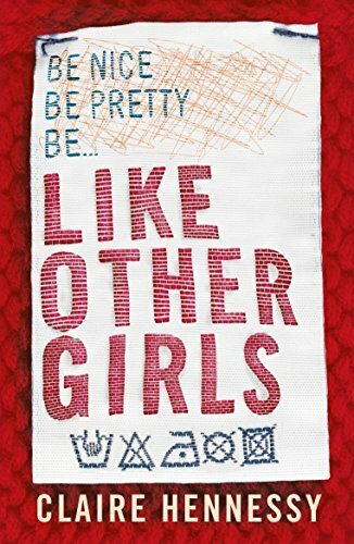 Like Other Girls By Claire Hennessy