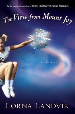 The View from Mount Joy: A Novel - hardcover, 9780345468376, Lorna Landvik, new