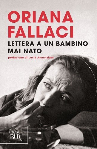 Libri Oriana Fallaci - Lettera Ad Un Bambino Mai Nato