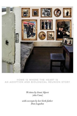 Jenni Alpert | Home is Where the Heart is, An Adoption and Biological Reunion...