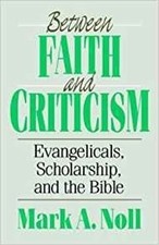 Between Faith and Criticism, Noll, M