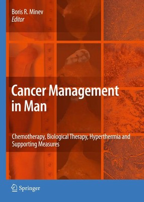 Boris Minev | Cancer Management in Man: Chemotherapy, Biological Therapy,...