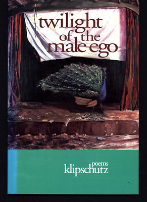 KLIPSCHUTZ POEMS TWILIGHT OF THE MALE EGO VERY GOOD SOFTCOVER
