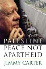 Palestine: Peace Not Apartheid by Jimmy Carter