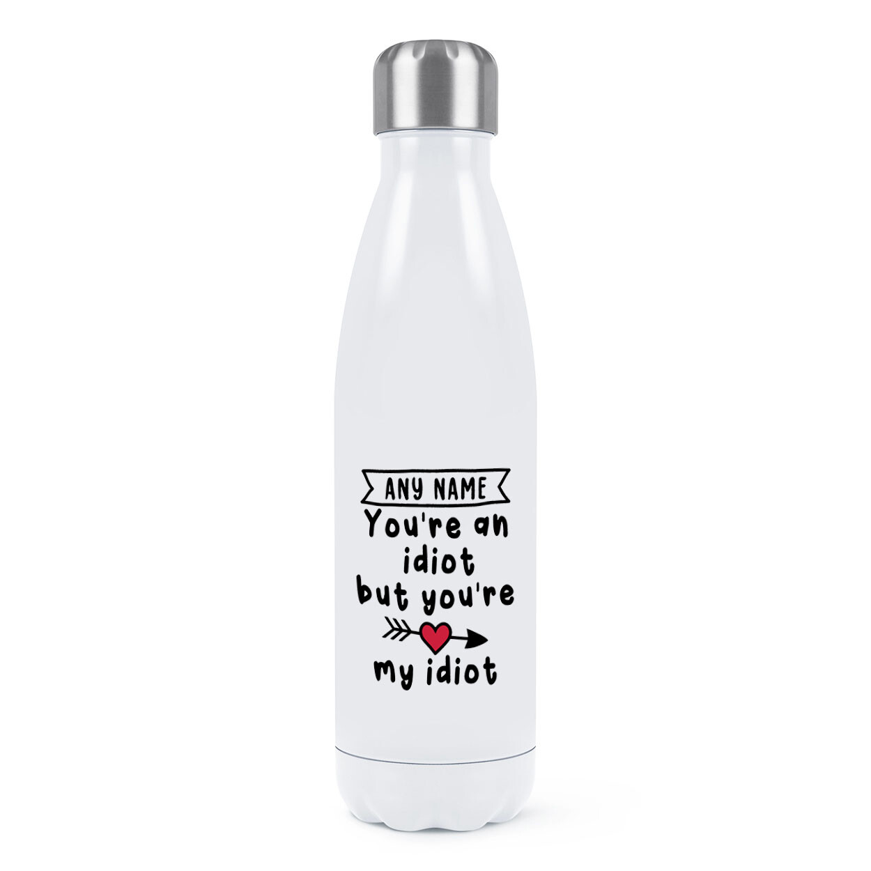 Personalised You're An Idiot Double Wall Water Bottle Boyfriend Husband Funny