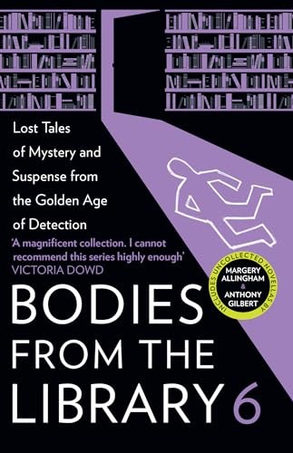Bodies From The Library 6 : Lost Tales Of Mystery And Suspense From The Golden Age Of Detection Tony Medawar - Image 6