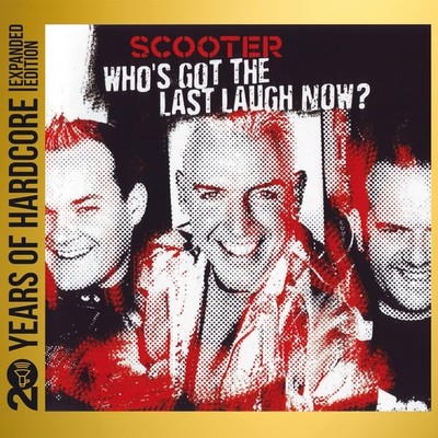 Scooter Who'S Got the Last Laugh Now (20 Y.O.H.E.E.) (CD)
