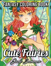 Cute Fairies: An Adult Coloring Book with Adorable Fairy Girls, Magical Fore...