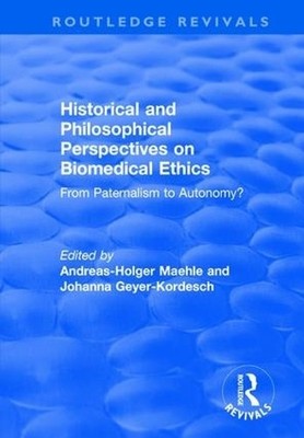 Historical and Philosophical Perspectives on Biomedical Ethic... - 9781138735040