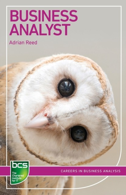 Business Analyst Careers in business analysis by Adrian Reed (Paperback Book)