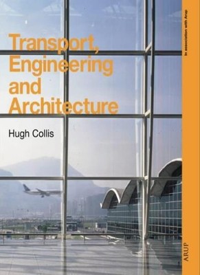 Transport, Engineering and Architecture By Hugh Collis