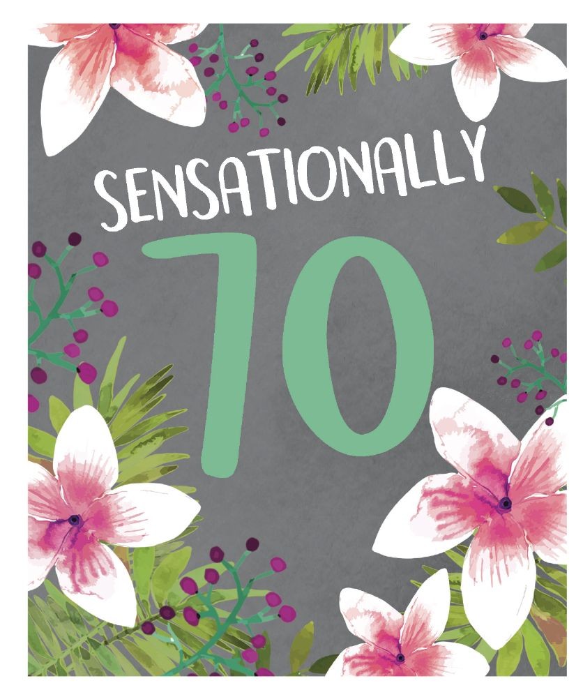 70th Birthday Card Text: Sensational At 70 On Foral Background