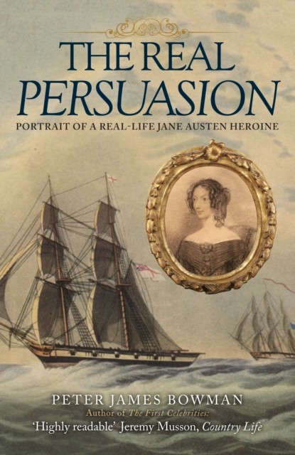 The Real Persuasion: Portrait of a Real-Life Jane Austen Heroine - Image 4