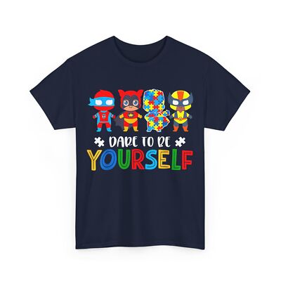 Dare To Be Yourself Autism Awareness Superheroes T-Shirt