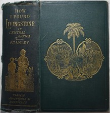 HOW I FOUND LIVINGSTONE, H M Stanley. 1873 Canadian 1st Edition. Tanganyika