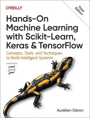Hands-On Machine Learning with Scikit-Learn, Keras, and TensorFlow | Géron