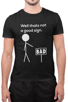 Lustiges Sarkastisch That s Not A Good Sign Nerd Unisex T-Shirt