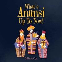 What's Anansi Up To Now! | Gillena Cox | Taschenbuch | Kartoniert / Broschiert