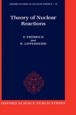 Frobrich - ory of Nuclear Reactions - New hardback or cased book - X555z