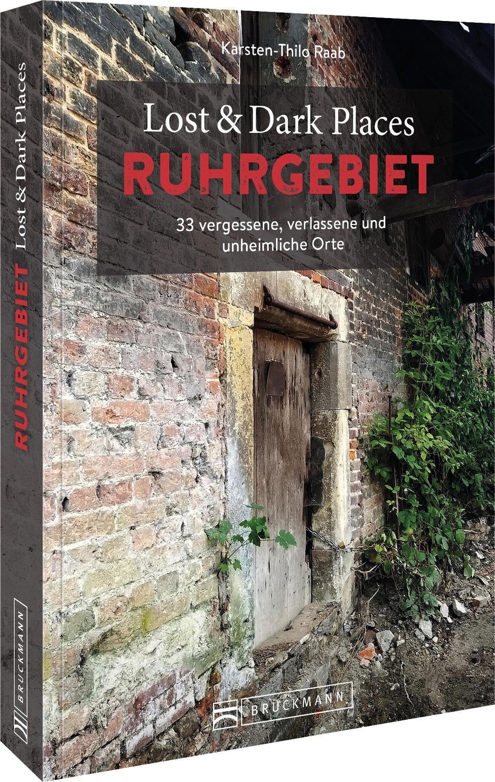 Thumbnail - Lost & Dark Places Ruhrgebiet - Karsten-thilo Raab - 9783734320477