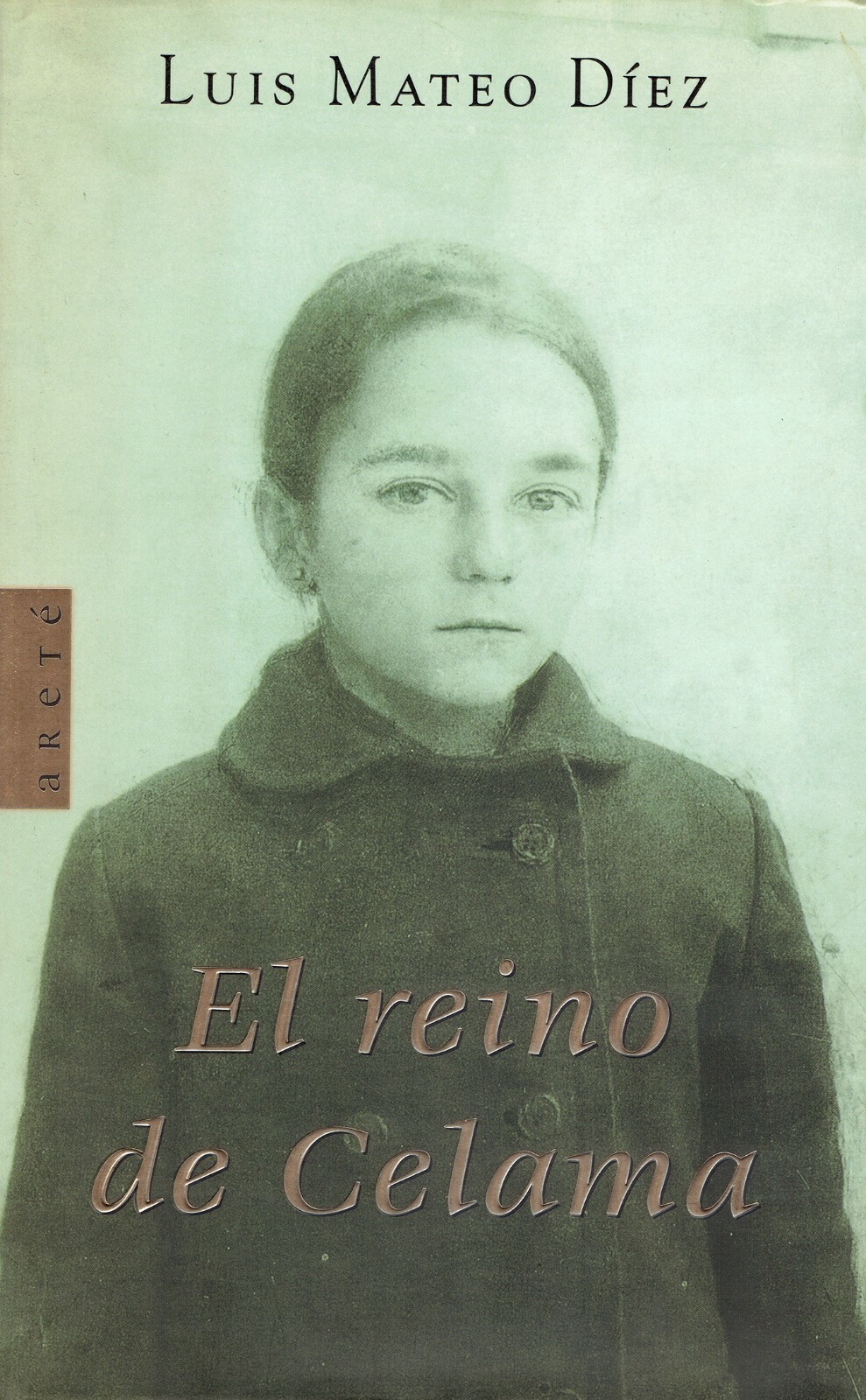 Luis Mateo Díez – "El Reino de Celama" – Novela: Trilogía – Tapa dura – Aretè – ISBN 84-01-34173-6