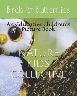 Birds & Butterflies: An Educative Children's Picture Book by Nature Kids Collect