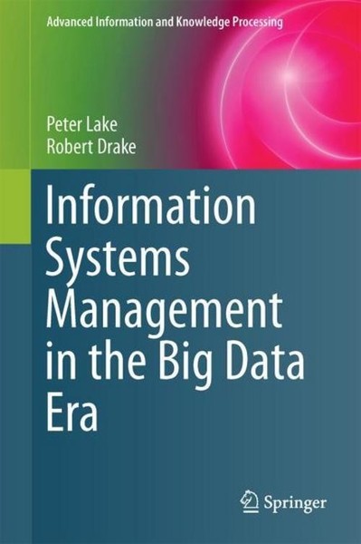 Information Systems Management In The Big Data Era Peter Lake-image
