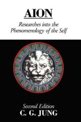 Aion: Researches Into the Phenomenology of the Self by Dr. Jung, C G: Used