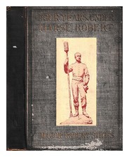 Stiles, Robert Four Ans Under Marse / par Stiles 1904 First Edition