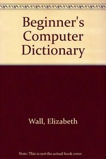 Beginner's Computer Dictionary
