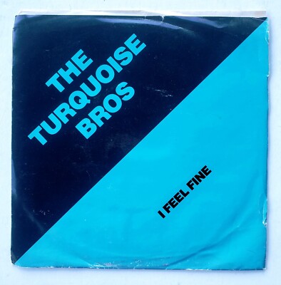 The Turquoise Bros. 45 I Feel Fine - 1986 New England Power Pop - HEAR