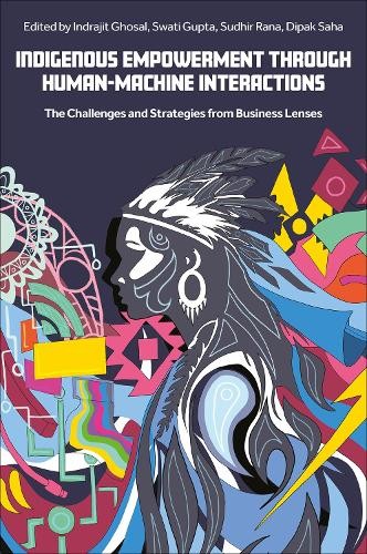 Indigenous Empowerment through HumanMachine by Indrajit Ghosal HARDBACK - Image 2