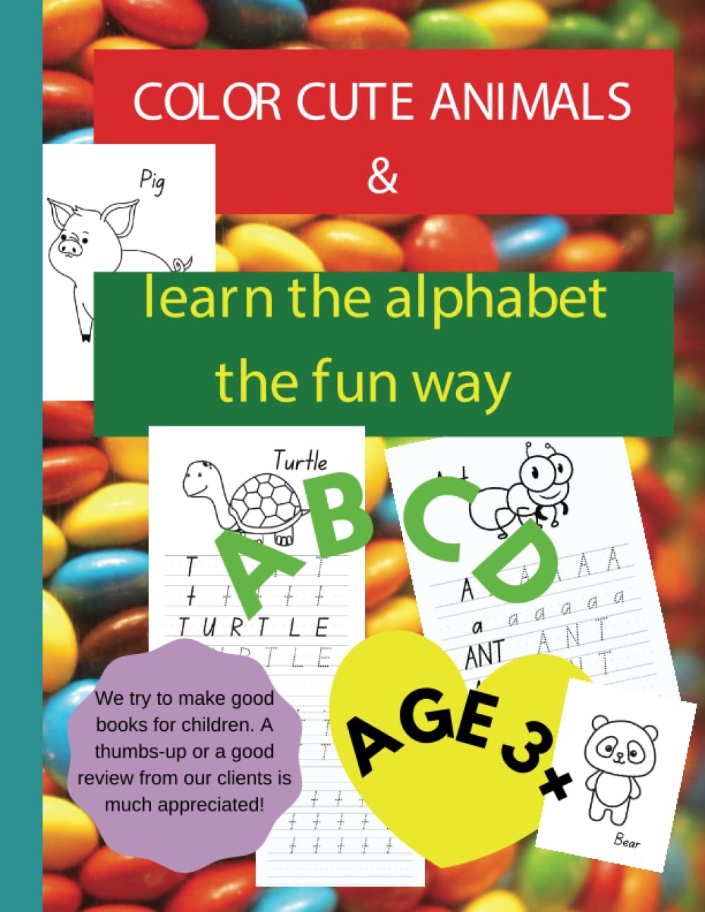 Color Cute Animals and Learn the Alphabet the Fun Way: Practice Prewriting Skil
