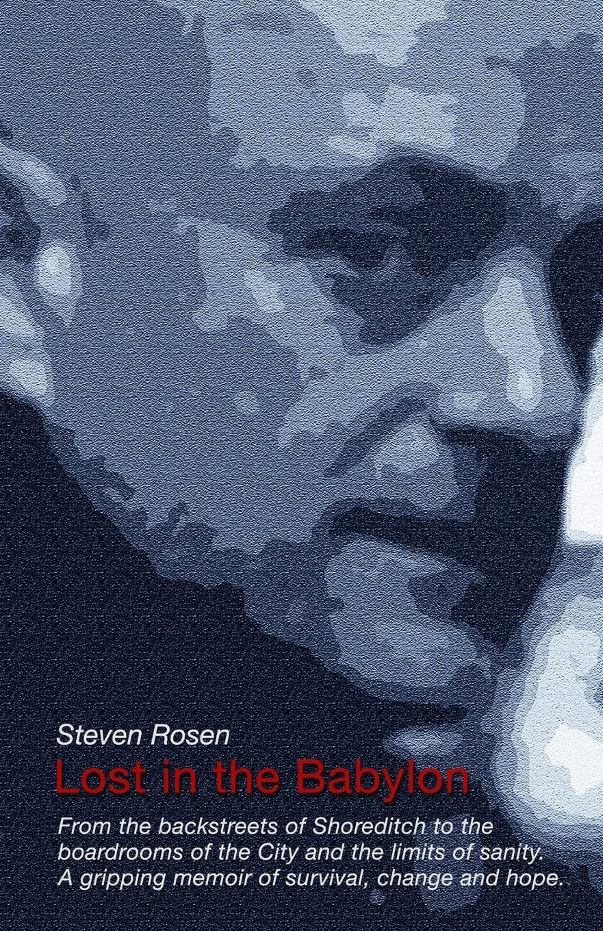 Lost in the Babylon By Rosen, Steven Steven Rosen,