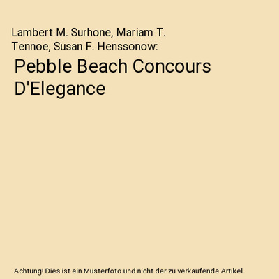Pebble Beach Concours D'Elegance, Lambert M. Surhone, Mariam T. Tennoe, Susan F.