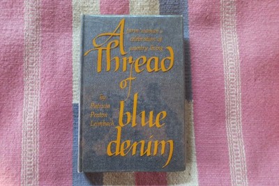 Vintage 1974  Signed ~A THREAD OF BLUE DENIM Patricia Penton Leimbach First Ed.
