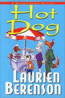 Hot Dog: A Melanie Travis Mystery by Laurien Berenson