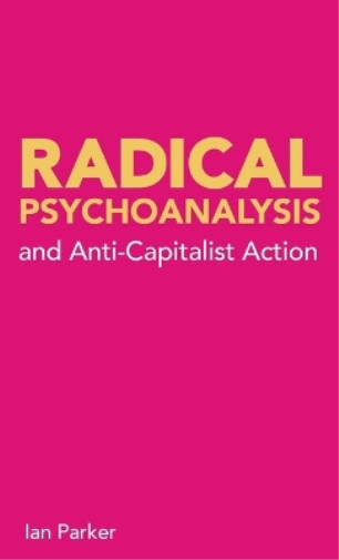 Ян Паркер, радикальный психоанализ и антикапиталистические действия (Taschenbuch)