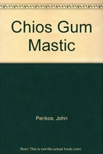 CHIOS GUM MASTIC By John Perikos *Excellent Condition*