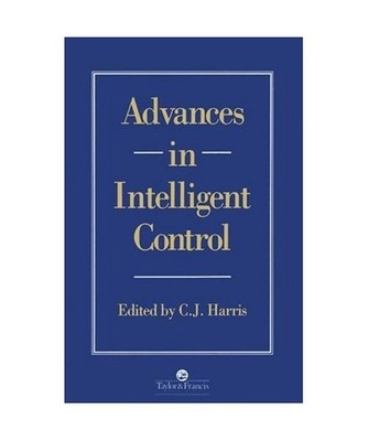 Advances in Intelligent Control [Series in Systems and Control], Harris, C. J.
