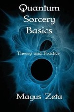 Quantum Sorcery Basics: Theory and Practice by Magus Zeta (English) Paperback Bo