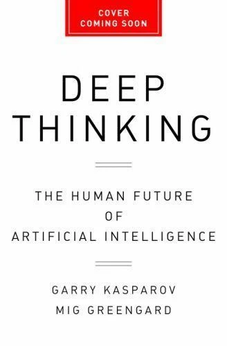 Deep Thinking: Where Machine Intelligence Ends and Human Creativity Begins