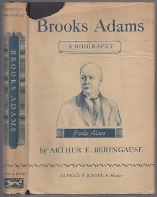 Arthur F BERINGAUSE / Brooks Adams A Biography 1st Edition 1955