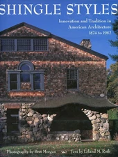 Shingle Styles: Innovation and Tradition in American Architecture 1874 to 19...