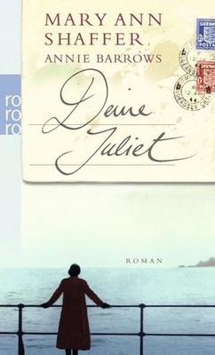 Deine Juliet Roman Längsfeld, Margarete, Martina Tichy  und Annie Barrows:
