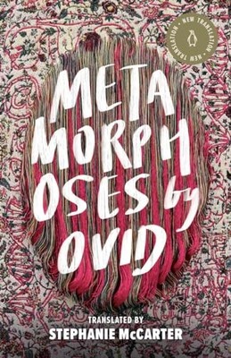 Metamorphoses (Penguin Classics Hardcover), Ovid