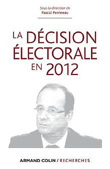 La décision électorale en 2012 von Perrineau, Pascal | Buch | Zustand gut